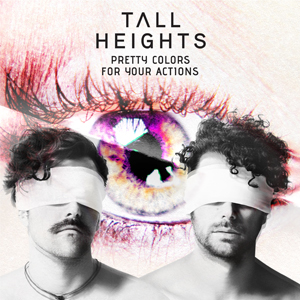 Tall Heights - Pretty Colors For Your Actions